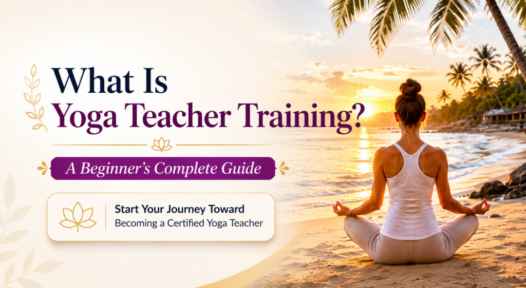 Beginner guide to yoga teacher training course